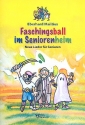 Faschingsball im Seniorenheim  Neue Lieder fr Senioren Liederbuch