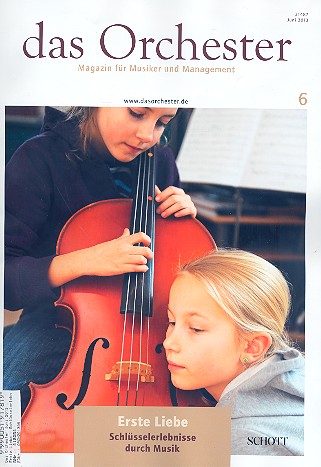 Das Orchester Juni 2013 Erste Liebe - Schlsselerlebnisse durch Musik