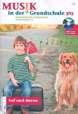 Musik in der Grundschule 3/2013 Auf und davon