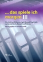 Das spiele ich morgen Band 3  fr Orgel
