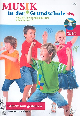 Musik in der Grundschule 1/2014 Gemeinsam gestalten