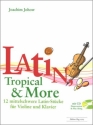 Latin, Tropical and more (+CD) fr Violine und Klavier