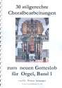 30 stilgerechte Choralbearbeitungen zum neuen Gotteslob Band 1 fr Orgel