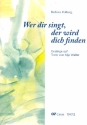 Wer dir singt, der wird dich finden fr Gesang (Chor/Gemeinde unisono) und Klavier Partitur