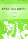 Ev'rybody have a good Time fr Soli, gem Chor (Gospelchor) und Klavier (Publikum ad lib) Partitur