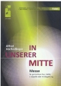 In unserer Mitte fr gem Chor a cappella (Instrumente ad lib) Paket  (2 Partituren +20 Chorpartituren +Instrumentalstimmen)