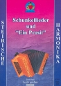 Schunkellieder  und  Ein Prosit (+CD): fr Steirische Harmonika