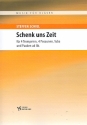 Schenk uns Zeit fr 4 Trompeten, 4 Posaunen und Tuba (Pauken ad lib) Spielpartitur