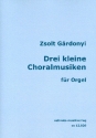 3 kleine Choralmusiken fr Orgel