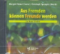 Aus Fremden knnen Freunde werden 16 Neue Lieder CD