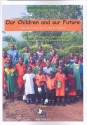Our Children and our Future fr Soli, Kinderchor, gem Chor und Instrumente Flte