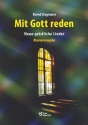 Mit Gott reden  Neue geistliche Lieder Klavierausgabe