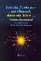 Erst ein Funke nur am Himmel, dann ein Stern fr Soli, Darsteller, Kinderchor un instrumente Text- und Liedheft