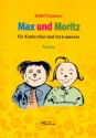 Max und Moritz fr Sprecher, Kinderchor und Instrumente Partitur