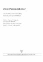 2 Passionslieder fr gem Chor a cappella (Klavier/Orgel ad lib) Partitur