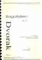 Bagatellen op.47 fr Streichquartett, Kontrabass, Klarinette, Horn und Fagott Partitur und Stimmen