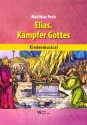 Elias - Kmpfer Gottes fr Sprecher, Darsteller, Soli, Kinderchor und Instrumente Partitur mit Auffhrungshinweisen