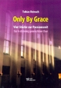Only by Grace fr gem Chor und Instrumente Partitur