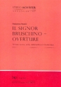 Ouvertre zu Il signor Bruschino fr 2 Violinen, Viola, Violoncello und Kontrabass Partitur und Stimmen