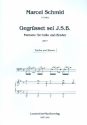 Gegret sei J. S. B. fr Violoncello und Klavier