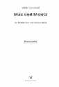 Max und Moritz fr Sprecher, Kinderchor und Instrumente Violoncello
