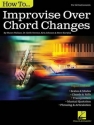 How to improvise over Chord Changes for all instruments