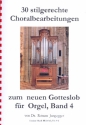 30 stilgerechte Choralbearbeitungen zum Gotteslob Band 4 fr Orgel