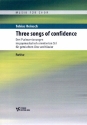 3 Songs of Confidence fr gem Chor und Klavier Partitur