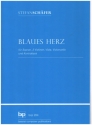 Blaues Herz fr Sopran, 2 Violinen, Viola, Violoncello und Kontrabass Partitur und Instrumentalstimmen