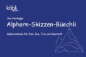 Alphorn-Skizzen-Bechli fr 2-4 Alphrner Spielpartitur