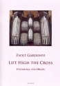 Lift high the Cross fr Orgel