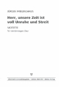 Herr unsere Zeit ist voll unruhe und Streit fr gem Chor a cappella Partitur