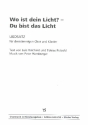 Wo ist dein Licht? - Du bist das Licht fr gem Chor (SAM) und Klavier Partitur