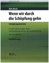 Wenn wir durch die Schpfung gehn fr 2 Solisten (Sopran/Tenor), gem Chor und Orgel (Klavier) Orgelfassung