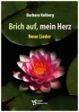 Brich auf, mein Herz  Neue Lieder Liederbuch