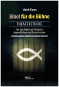 Bibel fr die Bhne - Theaterstcke fr Darsteller, gem Chor und Instrumente Partitur