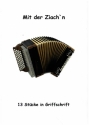 Mit der Ziach'n f�r Steirische Harmonika in Griffschrift