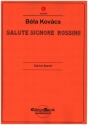 Salute Signore Rossini fr Klarinette in Es, Klarinette in B, Bassetthorn und Bassklarinette Partitur und Stimmen