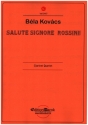 Salute Signore Rossini fr Klarinette in Es, Klarinette in B, Bassetthorn und Bassklarinette Partitur und Stimmen