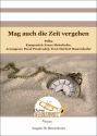 Mag auch die Zeit vergehen fr Blasorchester Direktion und Stimmen