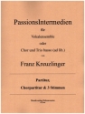 PassionsIntermedien fr Vokalensemble oder gem Chor mit Trio basso ad lib Partitur, Chorpartitur und 3 Stimmen