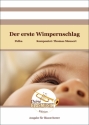 Der erste Wimpernschlag fr Blasorchester Direktion und Stimmen