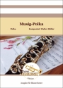 Musig-Polka fr Blasorchester Direktion und Stimmen