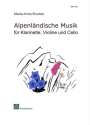 Alpenlndische Musik fr Klarinette, Violine und Violoncello Partitur und Stimmen