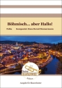 Bhmisch... aber Hallo! fr Blasorchester Direktion und Stimmen