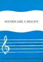Sounds like a Melody: Einzelausgabe Gesang und Klavier