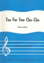 Tea for two cha-cha: Einzelausgabe Gesang und Klavier