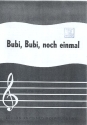Bubi Bubi noch einmal: Einzelausgabe Gesang und Klavier Verlagskopie