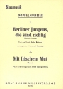 Berliner Jungens die sind richtig  und Mit frischem Mut: fr Blasorchester