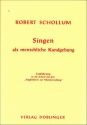 SCHOLLUM Robert Singen als menschliche Kundgebung